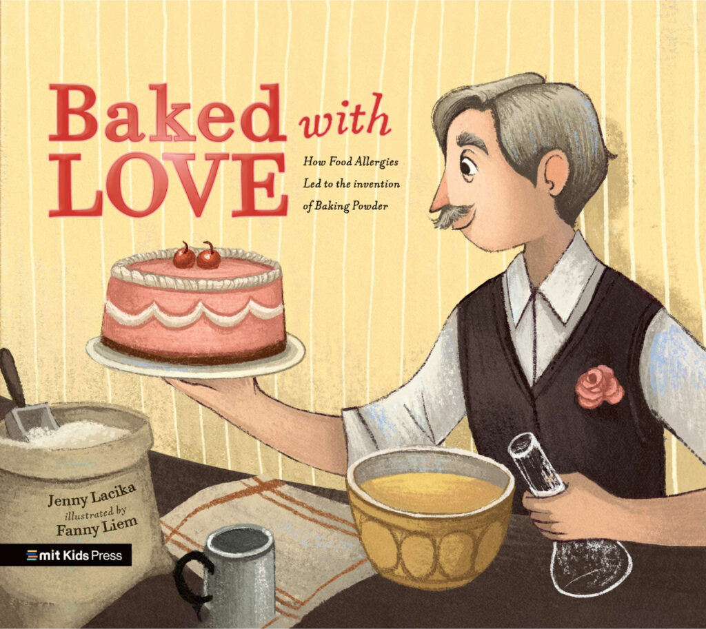 Cover of Baked With Love: How Food Allergies Led to the Invention of Baking Powder featuring an illustration of Alfred Bird holding a cake in one hand and an Erlenmeyer flask in the other with a bag of flour and mixing bowl nearby.